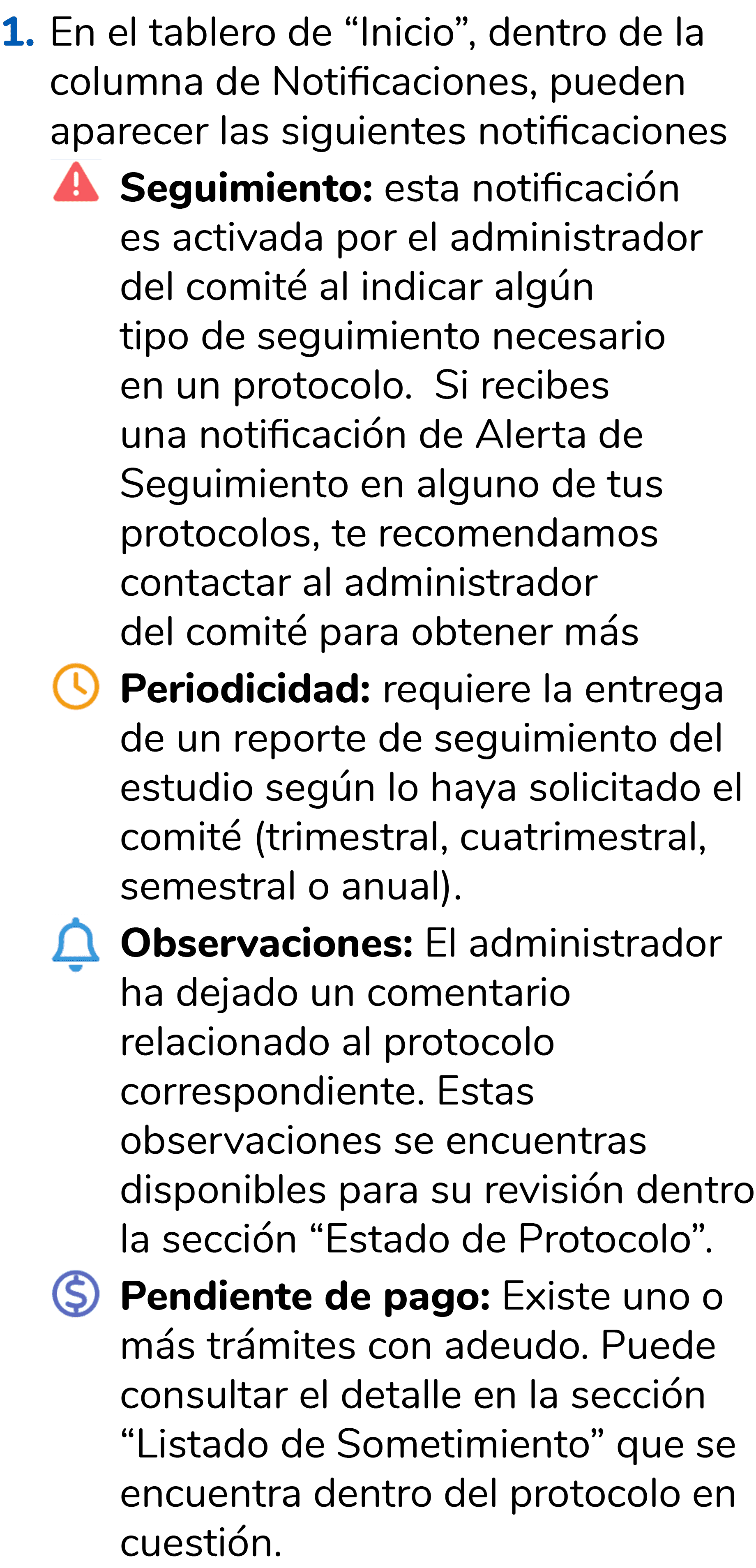 1. En el tablero de “Inicio”, dentro de la columna de Notificaciones, pueden aparecer las siguientes notificaciones 