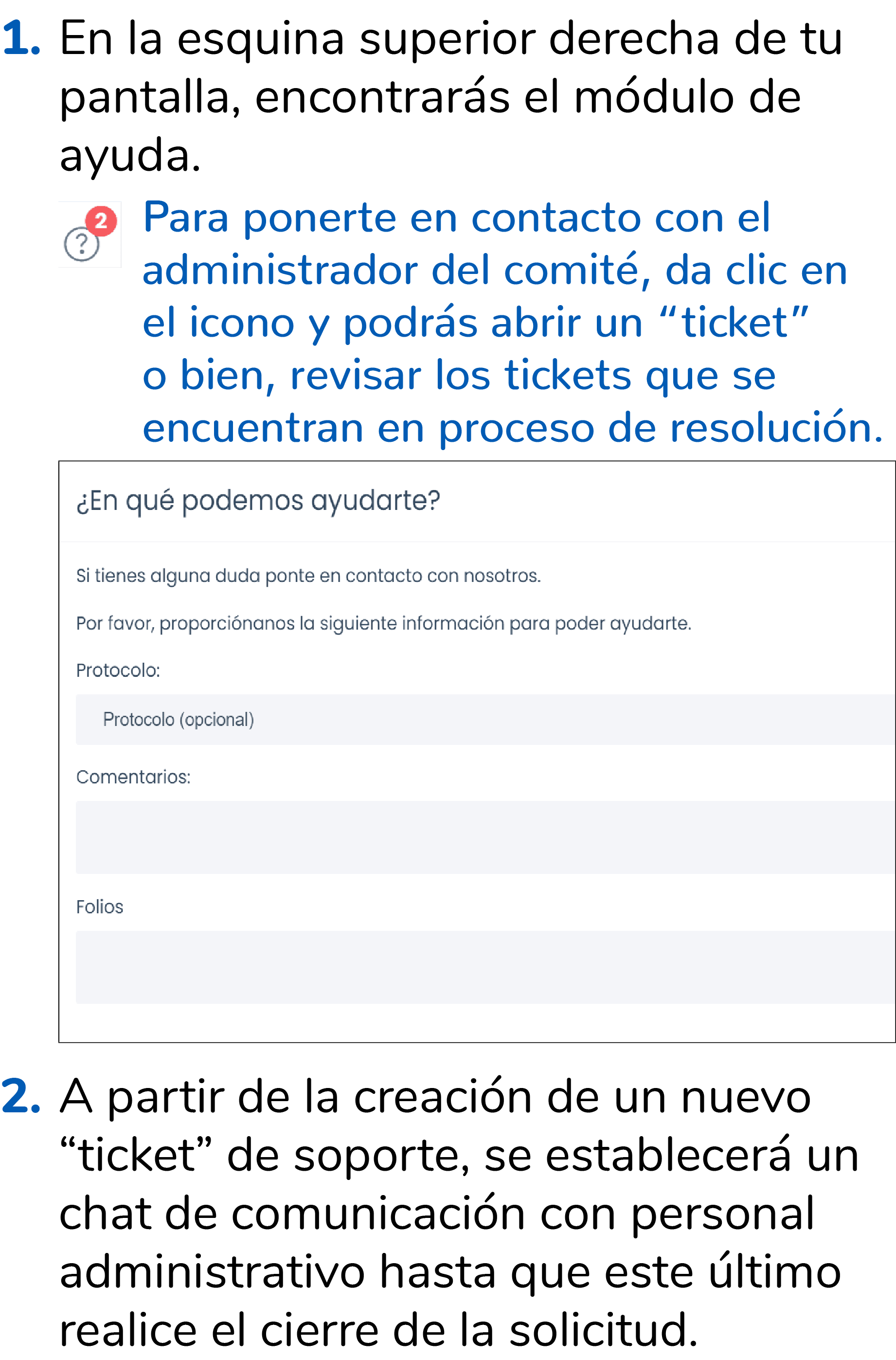 1. En la esquina superior derecha de tu pantalla, encontrar s el m dulo de ayuda. 2. A partir de la creaci n de un nu...