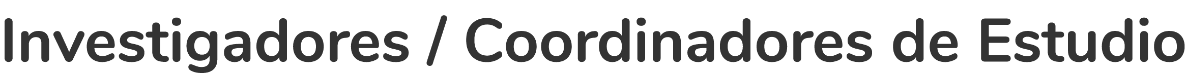 Investigadores / Coordinadores de Estudio