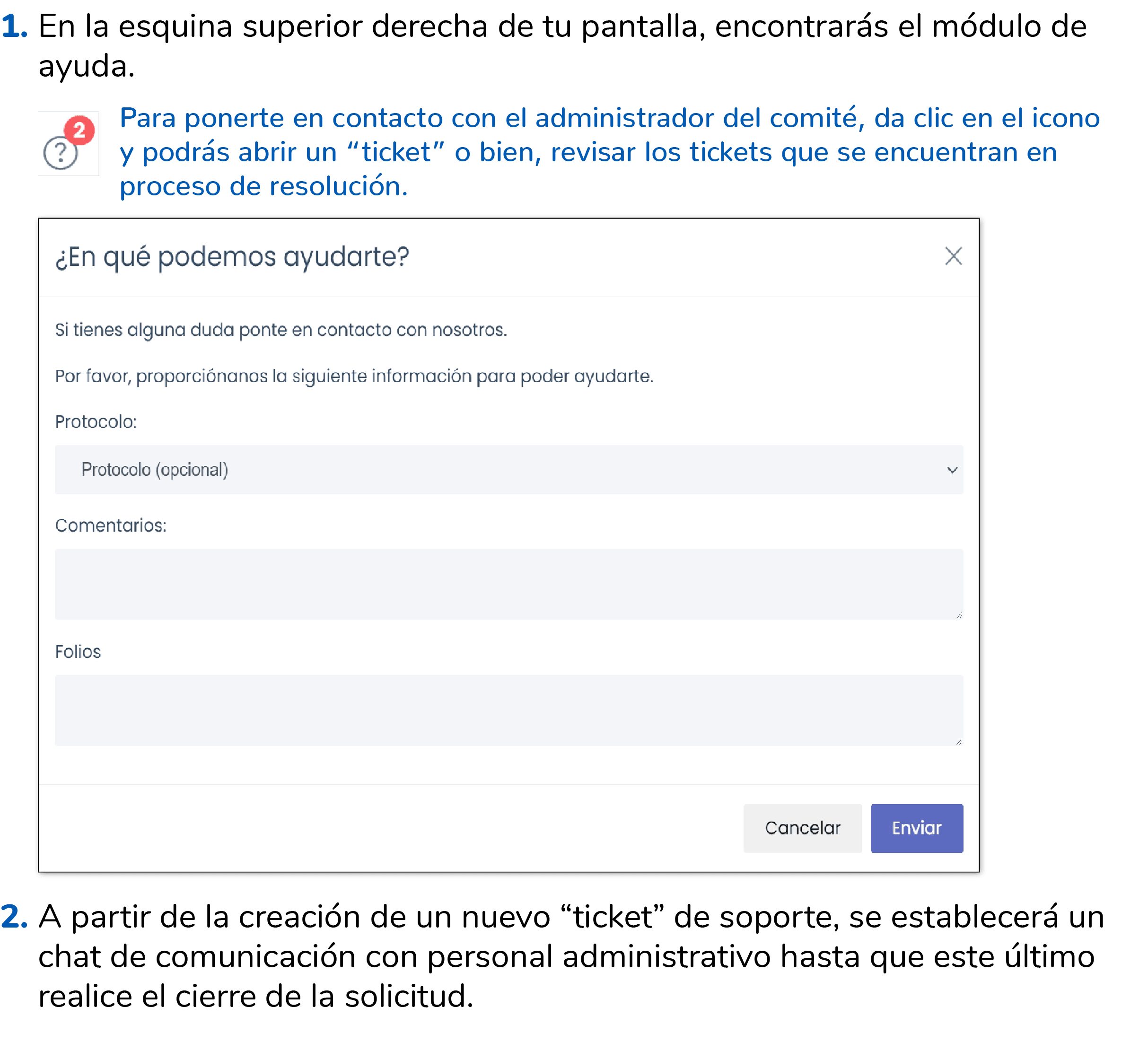 1. En la esquina superior derecha de tu pantalla, encontrar s el m dulo de ayuda. 2. A partir de la creaci n de un nu...