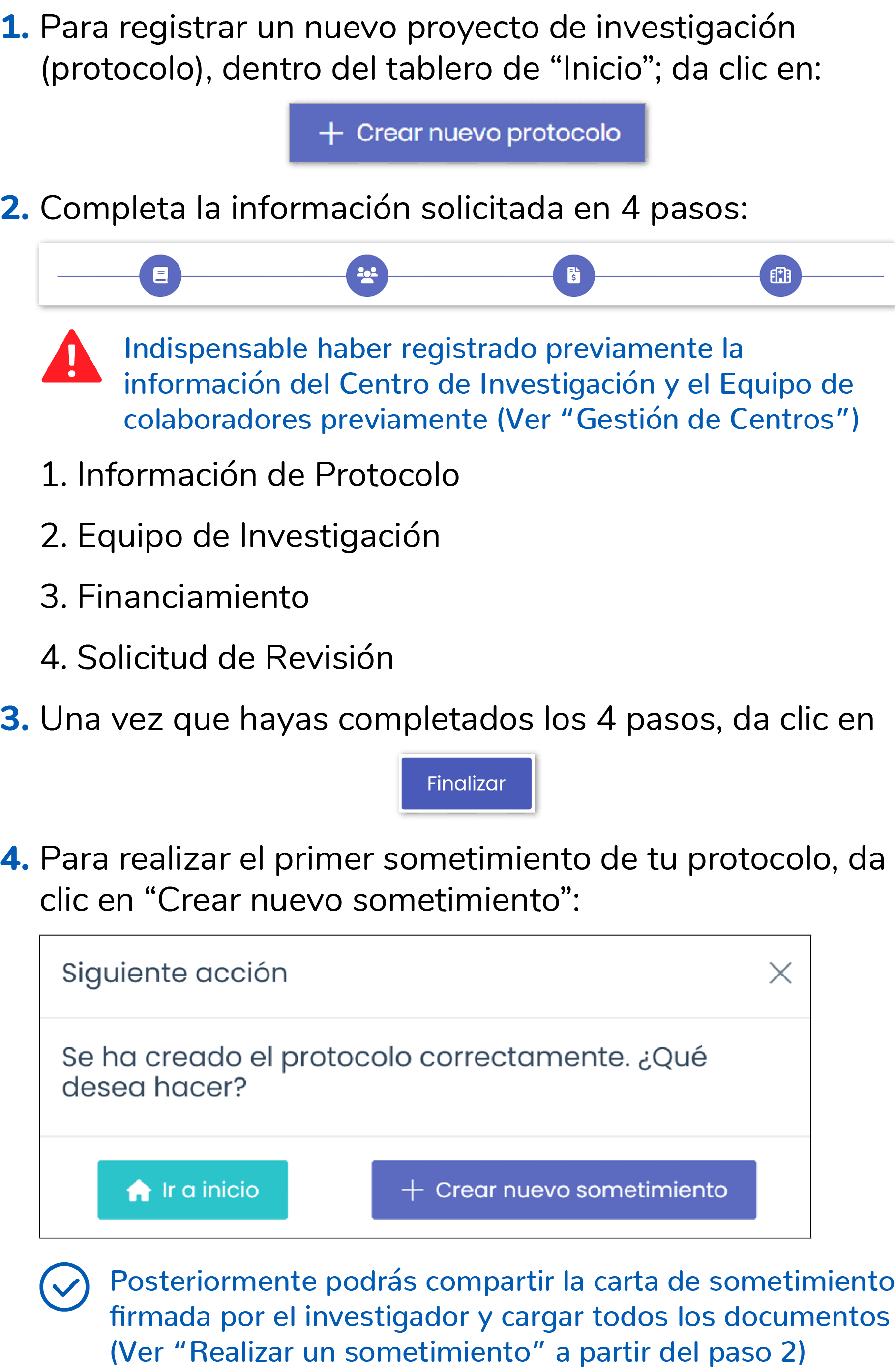 1. Para registrar un nuevo proyecto de investigaci n (protocolo), dentro del tablero de “Inicio”; da clic en: 2. Comp...